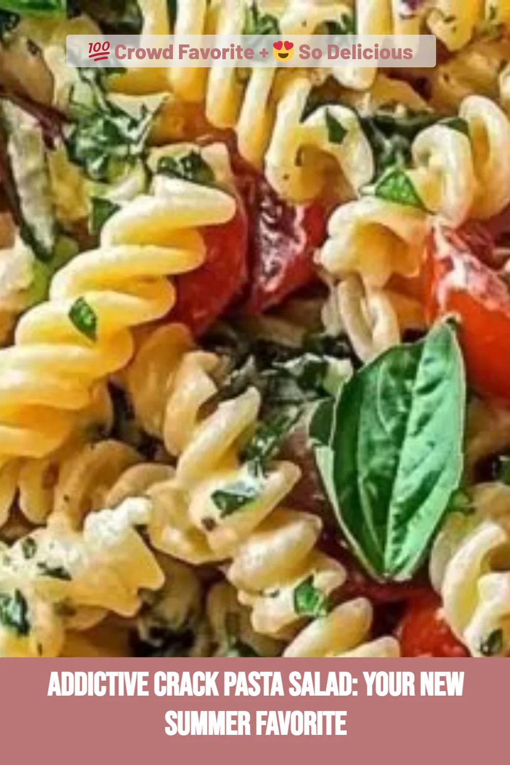 Addictive Crack Pasta Salad: Your New Summer Favorite