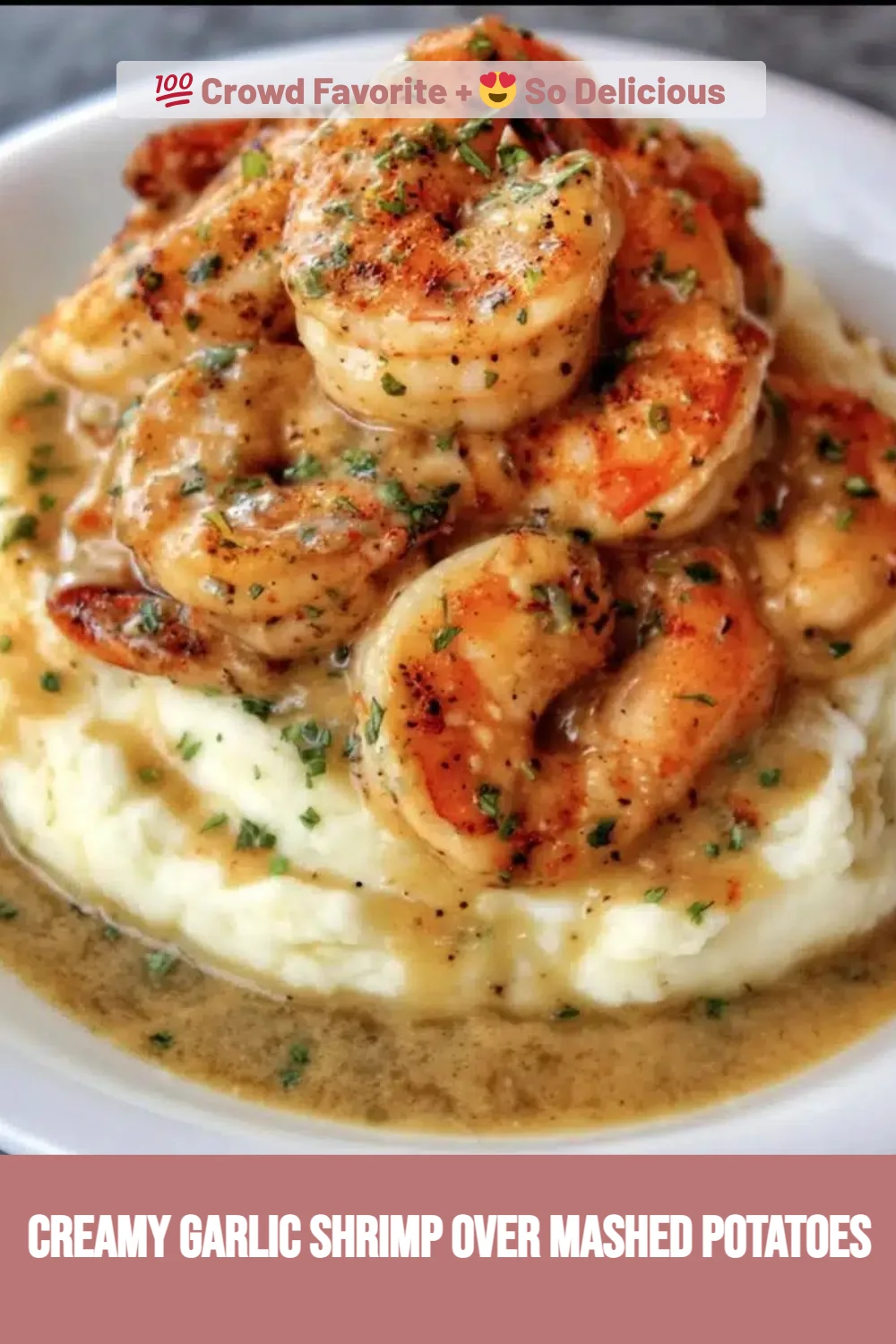 Creamy Garlic Shrimp Over Mashed Potatoes