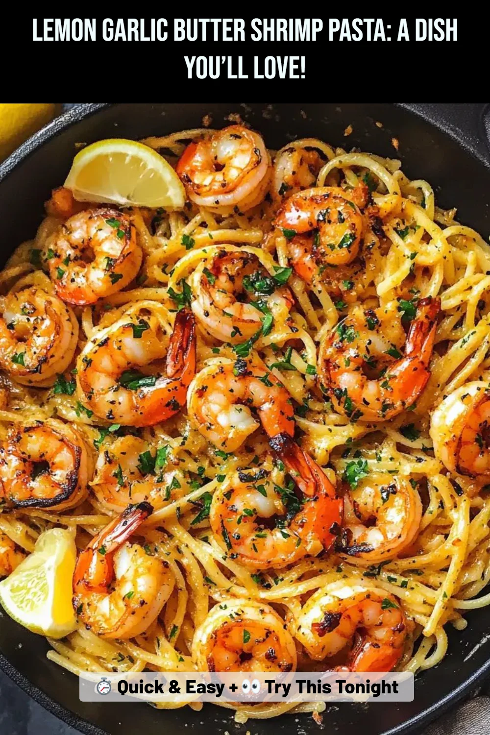 Lemon Garlic Butter Shrimp Pasta: A Dish You’ll Love!