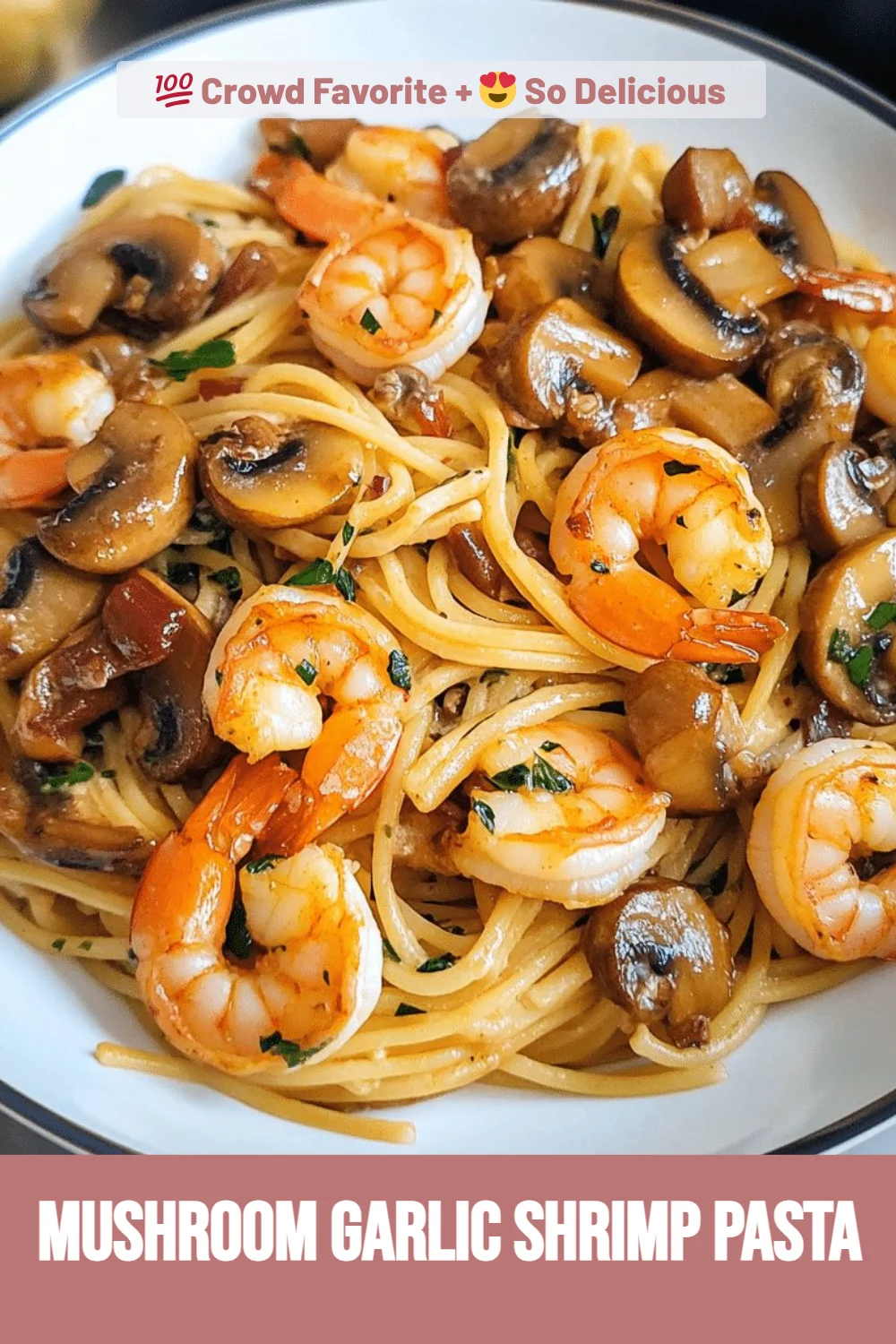 Mushroom Garlic Shrimp Pasta