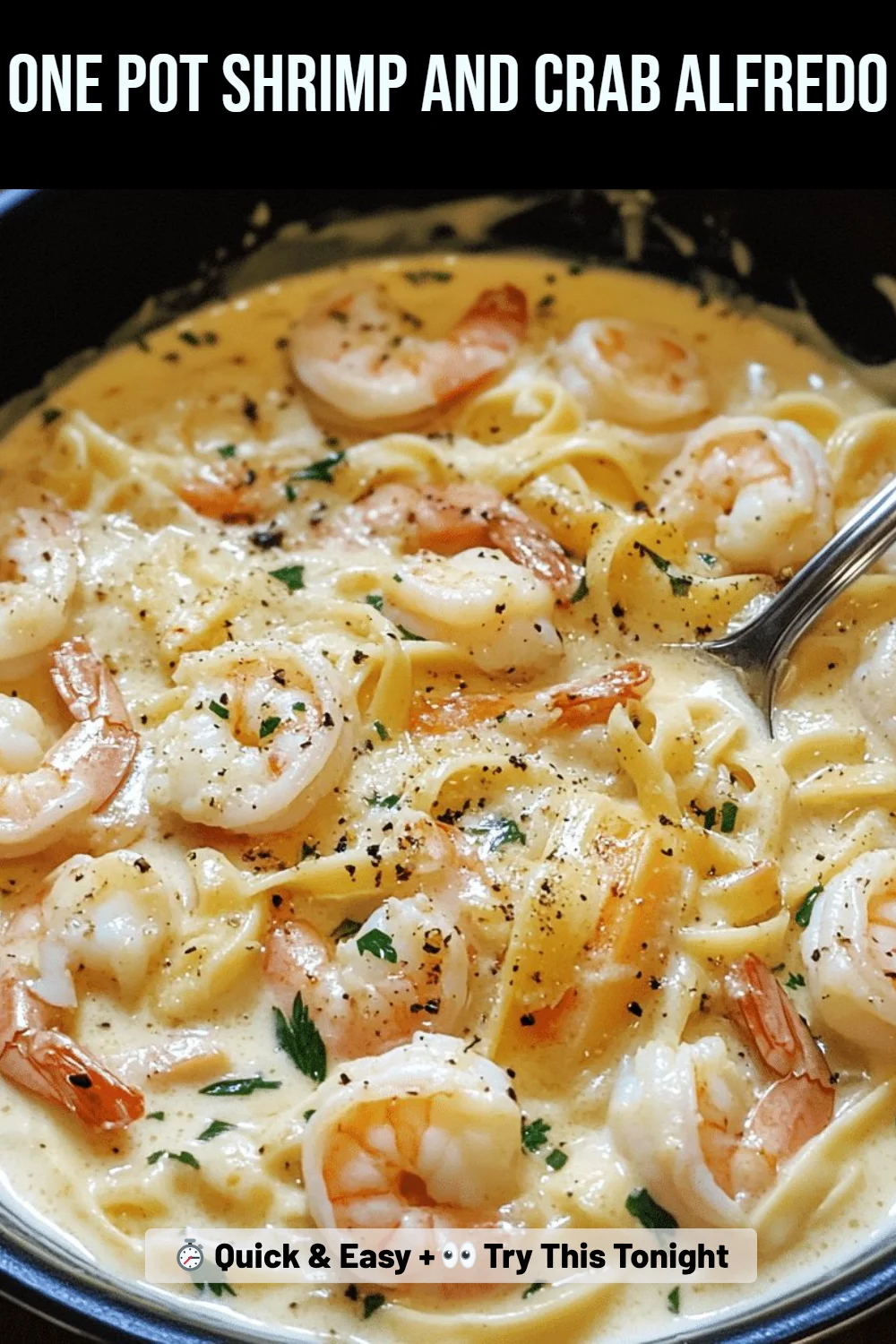 One Pot Shrimp and Crab Alfredo