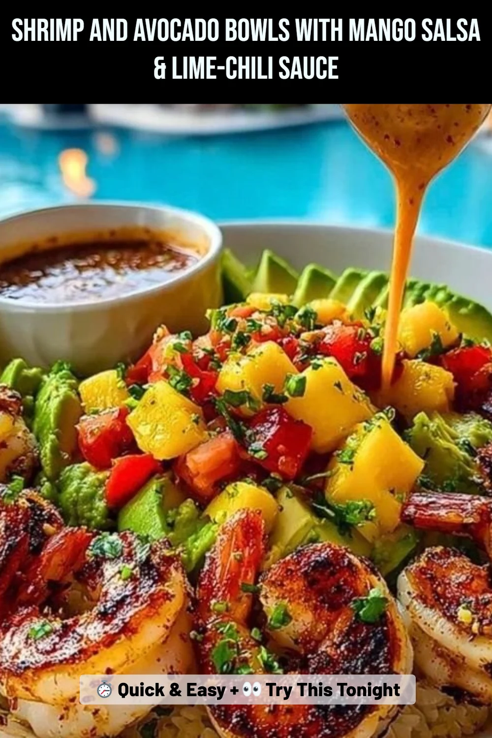 Shrimp and Avocado Bowls with Mango Salsa & Lime-Chili Sauce