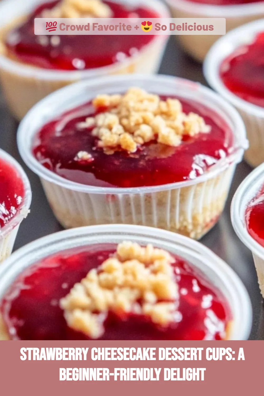 Strawberry Cheesecake Dessert Cups: A Beginner-Friendly Delight