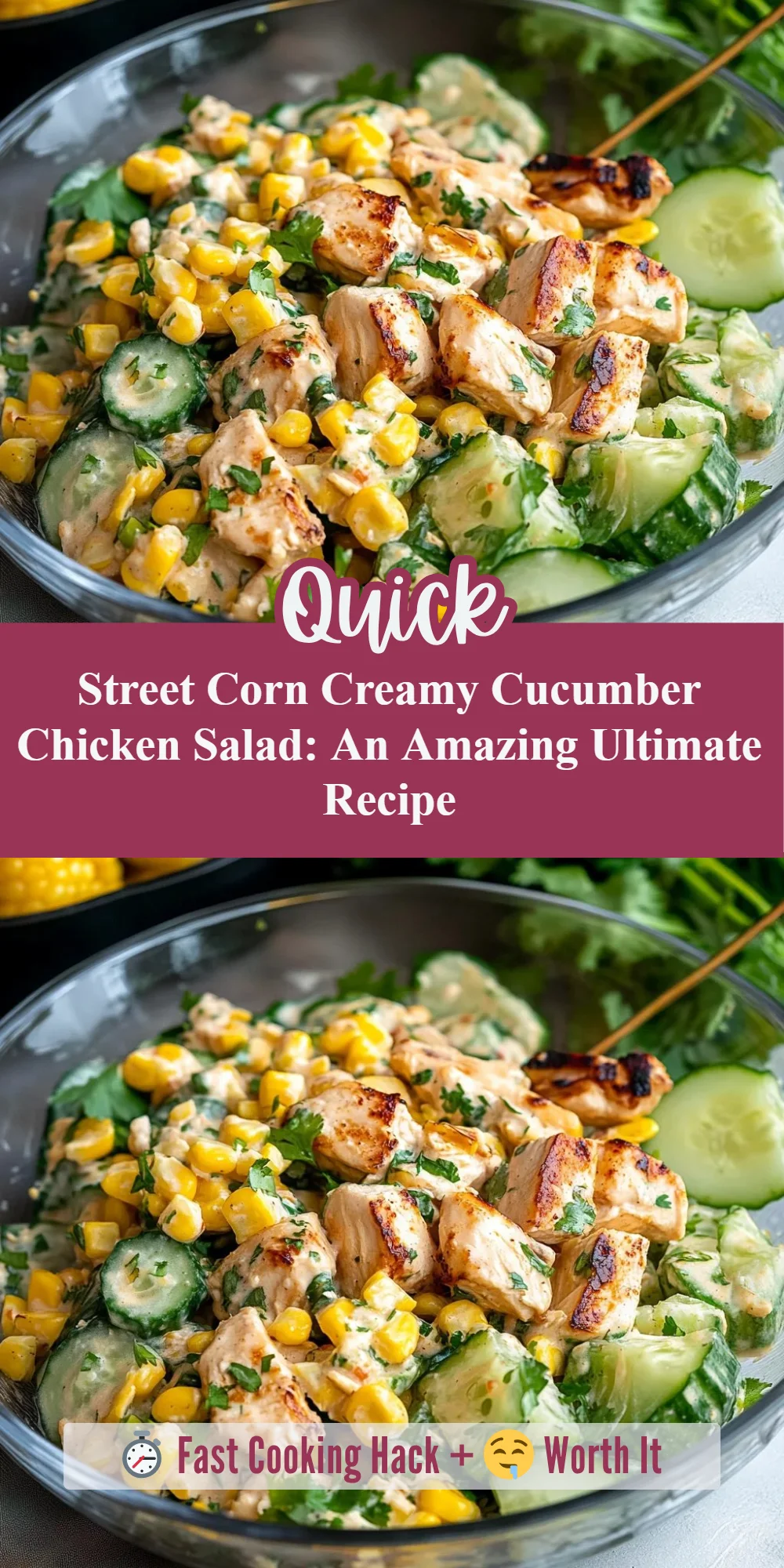 Street Corn Creamy Cucumber Chicken Salad: An Amazing Ultimate Recipe