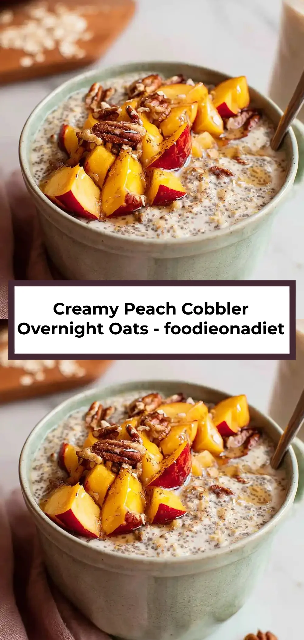 Creamy Peach Cobbler Overnight Oats - foodieonadiet