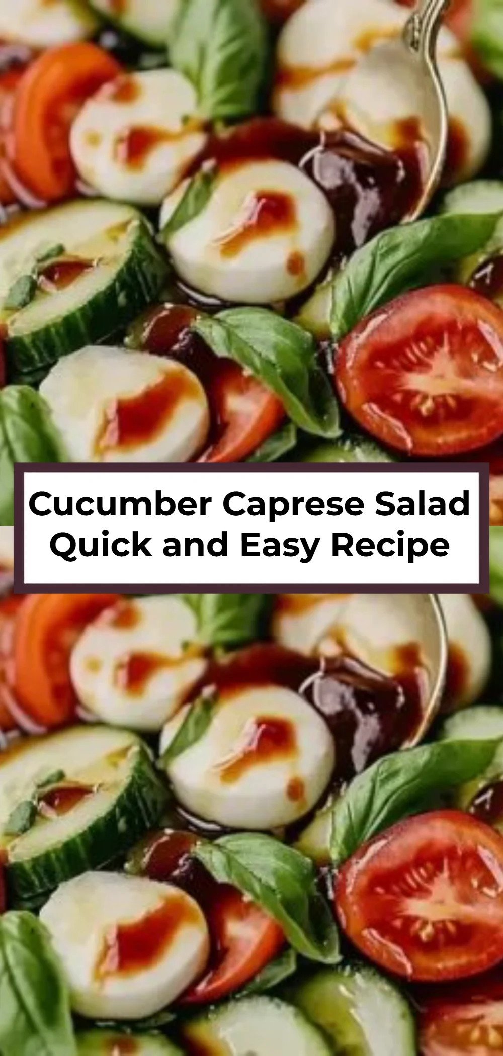 Cucumber Caprese Salad Quick and Easy Recipe