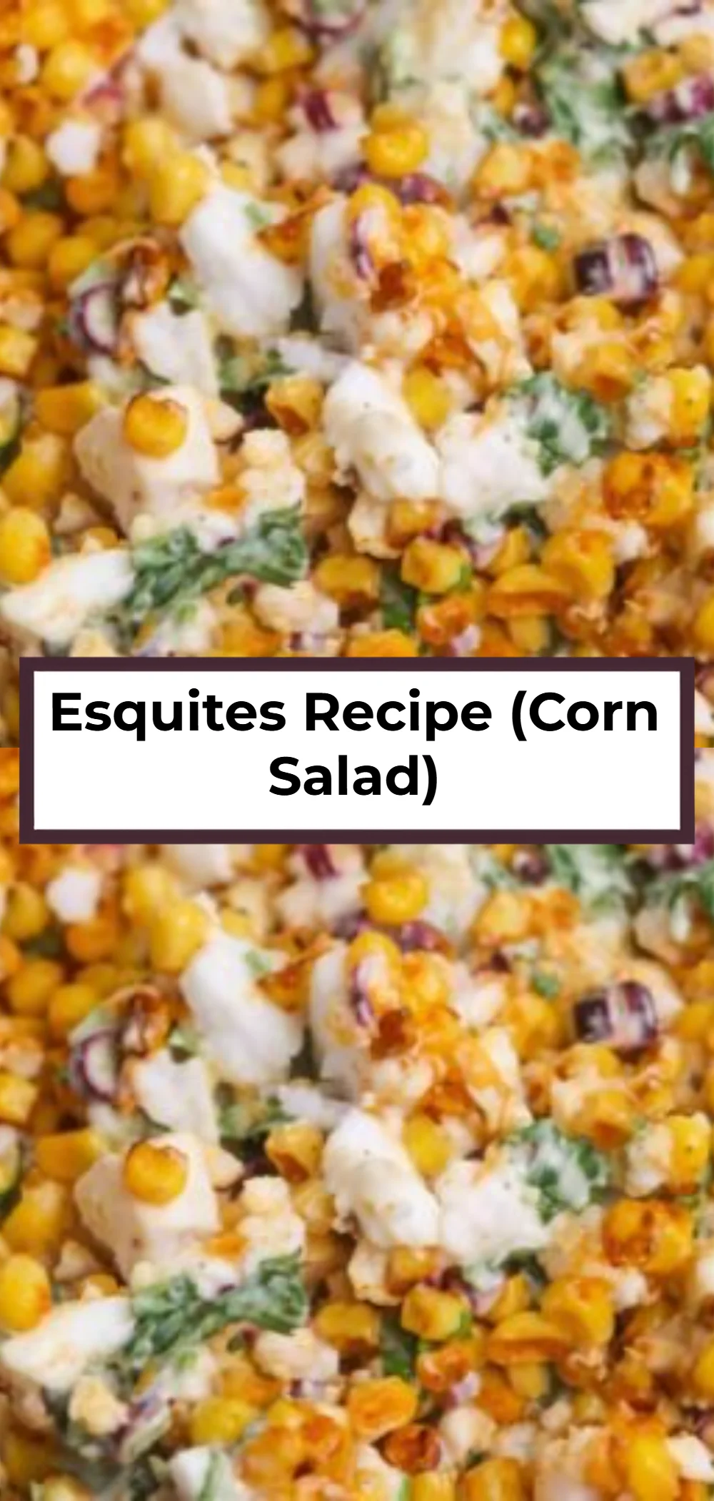 Esquites Recipe (Corn Salad)