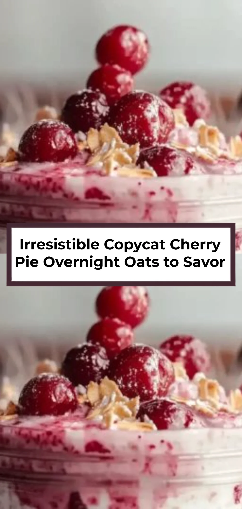 Irresistible Copycat Cherry Pie Overnight Oats to Savor