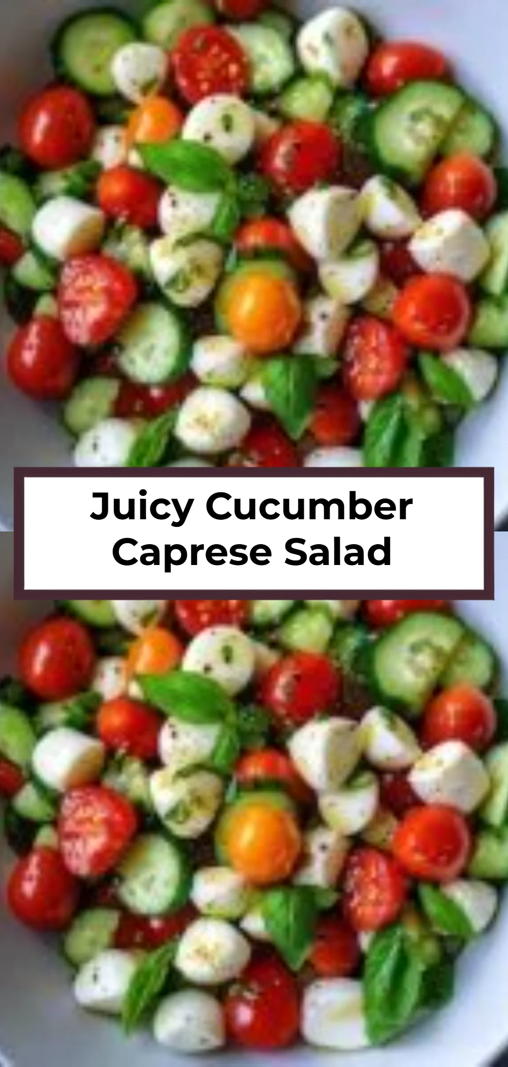 Juicy Cucumber Caprese Salad