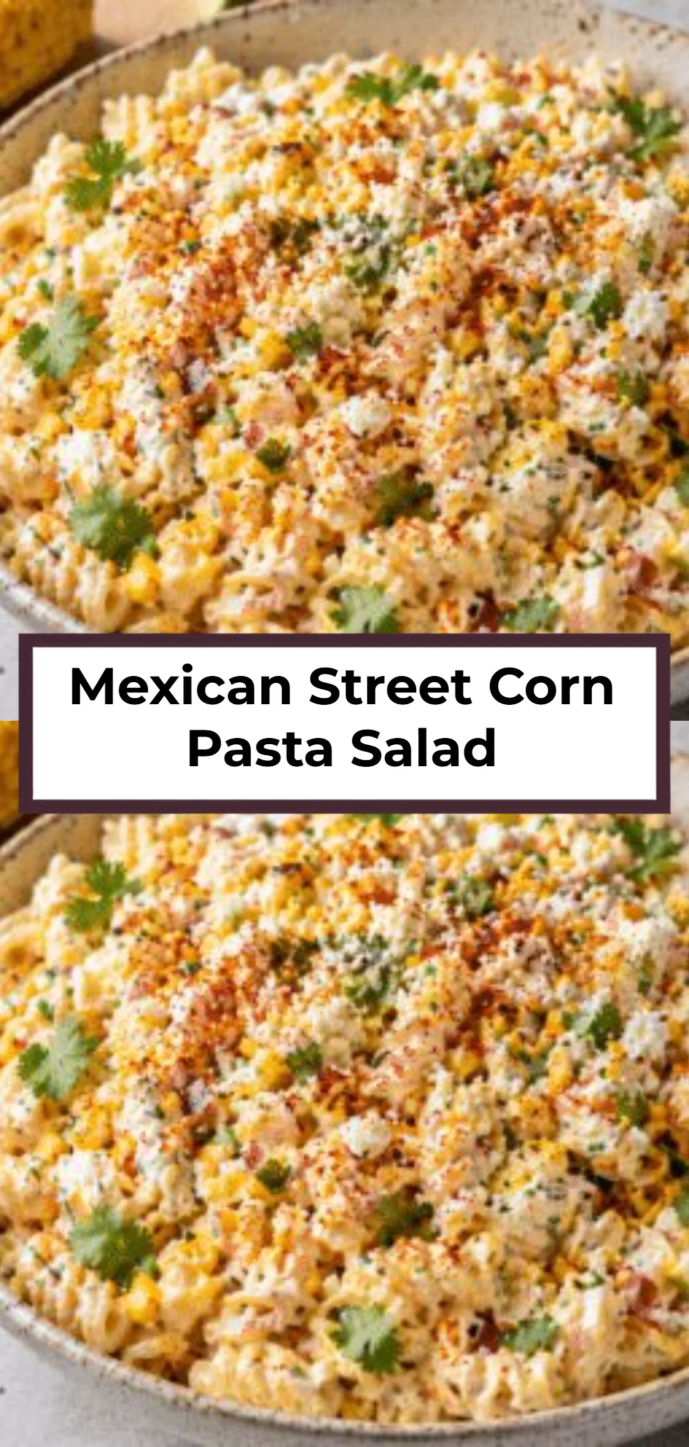 Mexican Street Corn Pasta Salad