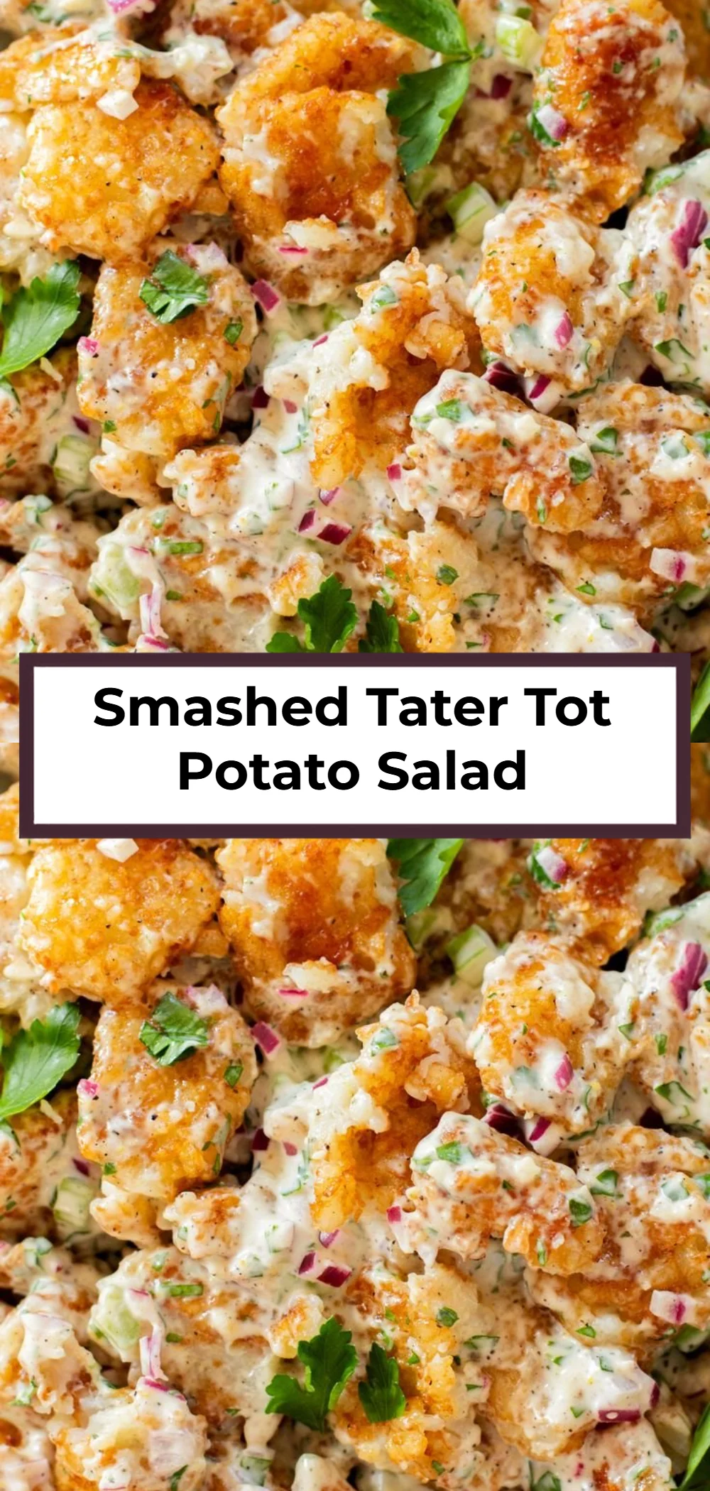 Smashed Tater Tot Potato Salad