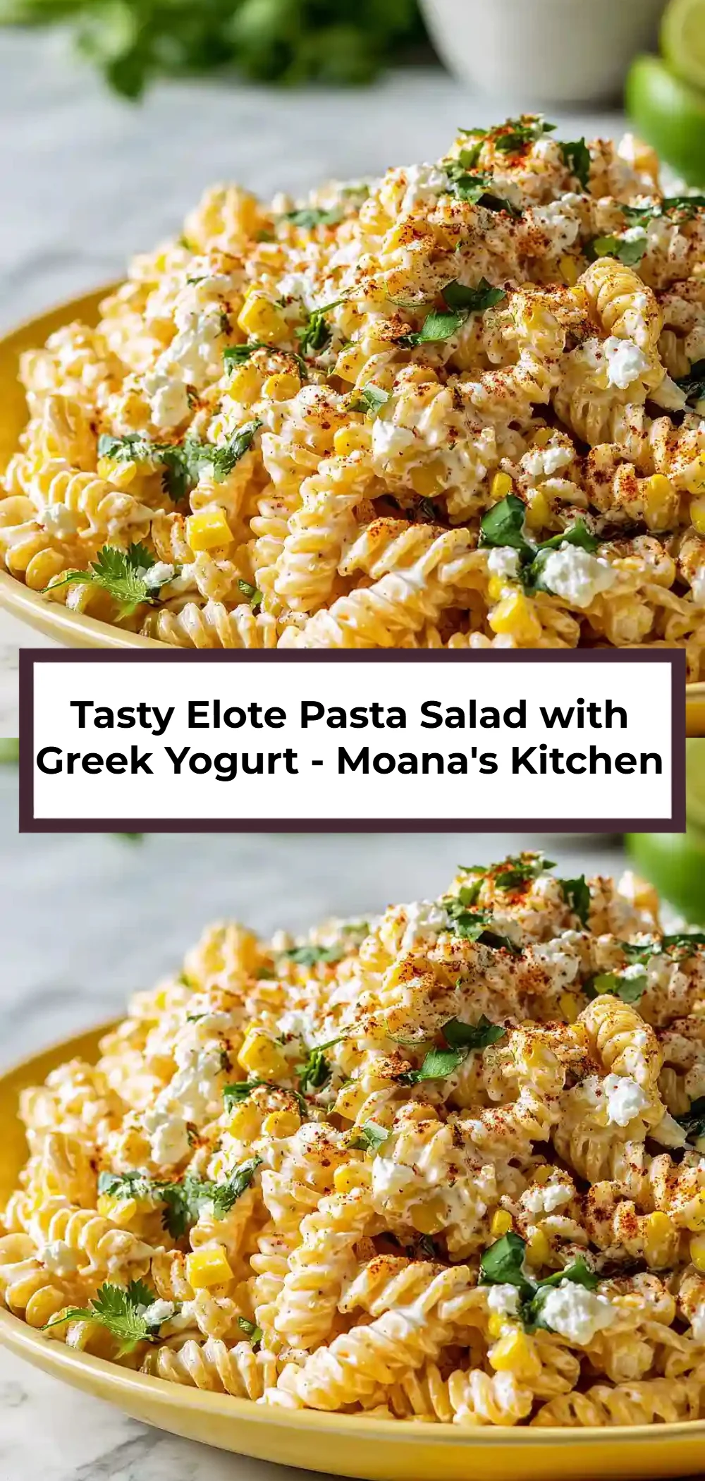 Tasty Elote Pasta Salad with Greek Yogurt - Moana's Kitchen