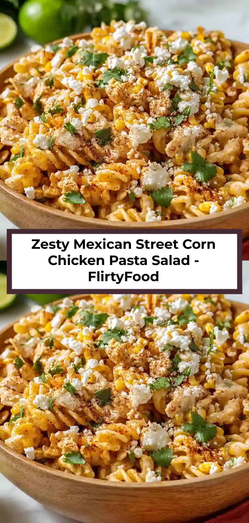 Zesty Mexican Street Corn Chicken Pasta Salad - FlirtyFood